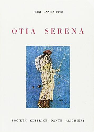 Otia serena. Per il Liceo scientifico - Luigi Annibaletto - copertina