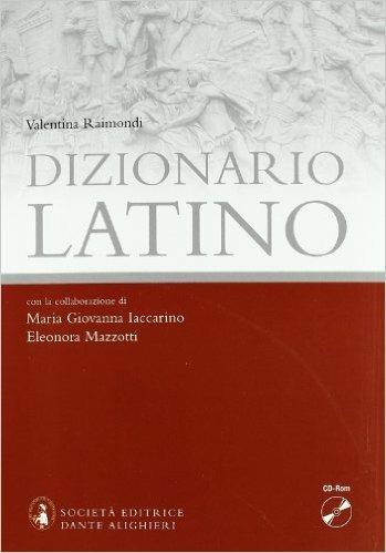 Dizionario latino compatto. Latino-italiano, italiano-latino. Con CD-ROM - Valentina Raimondi,M. Giovanna Iaccarino,Eleonora Mazzotti - copertina