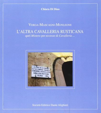 Verga. Mascagni, Monleone. L'altra cavalleria rusticana - Chiara Di Dino - copertina