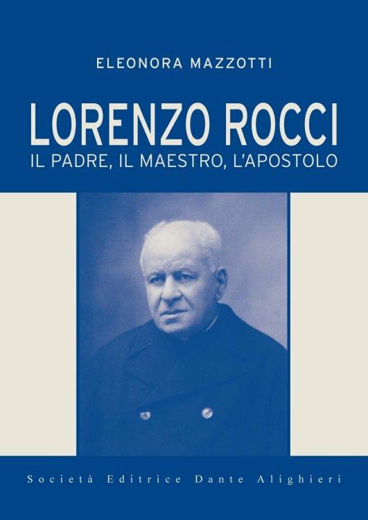 Lorenzo Rocci. Il padre, il maestro, l'apostolo - Eleonora Mazzotti - copertina