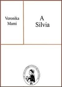 A Silvia - Veronika Mami - ebook