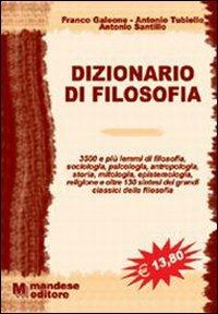 Dizionario di filosofia - Franco Galeone,Antonio Tubiello,Antonio Santillo - copertina