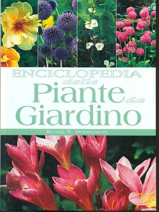 Enciclopedia delle piante da giardino. Ediz. illustrata - Klaas T. Noordhuis - copertina