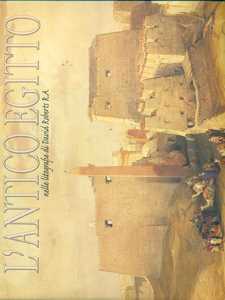 Libro L' antico Egitto nelle litografie di David Roberts R. A.. Ediz. illustrata Fabio Bourbon
