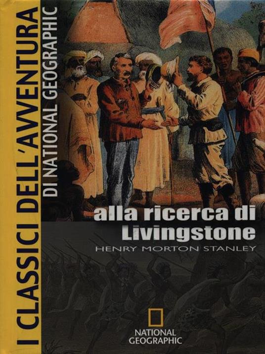 Alla ricerca di Livingstone. Ediz. illustrata - Henry Morton Stanley - 2