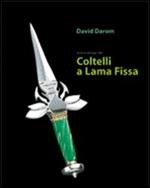 Arte e design dei coltelli a lama fissa. Ediz. illustrata