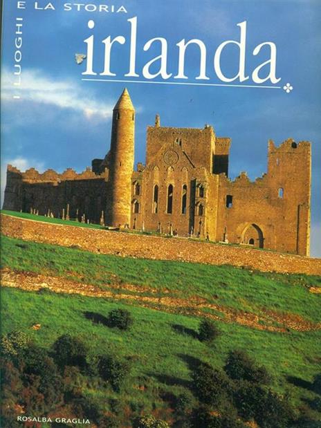 Irlanda. Ediz. illustrata - Rosalba Graglia - copertina