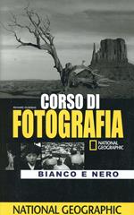 Corso di fotografia. Bianco e nero. Ediz. illustrata