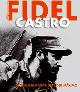 Fidel Castro. Storia e immagini del Lider Maximo. Ediz. illustrata - Valeria Manferto De Fabianis - copertina