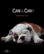 Cani & cani. Ediz. illustrata