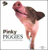 Pinky piggies. Maialini alla riscossa. Ediz. illustrata - copertina