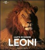 L' arte di essere leoni. Ediz. illustrata