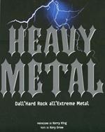 Heavy metal. Dall'hard rock all'extreme metal. Ediz. illustrata