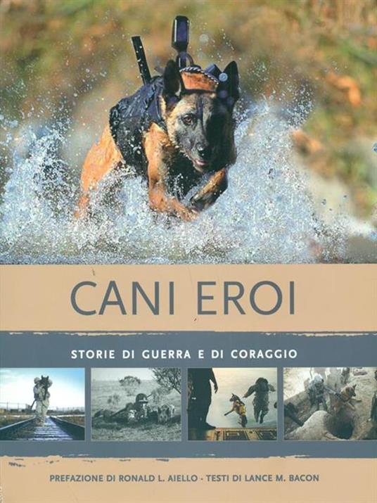 Cani eroi. Storie di guerra e di coraggio. Ediz. illustrata - Lance M. Bacon - 3