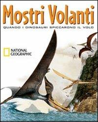 Mostri volanti. Quando i dinosauri spiccarono il volo. Ediz. illustrata - Christopher Sloan - copertina