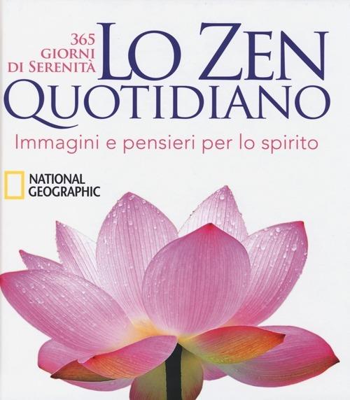 Lo zen quotidiano. 365 giorni di serenità. Ediz. illustrata - copertina