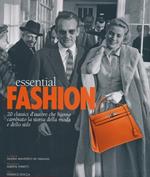 Essential fashion. 20 classici d'autore che hanno cambiato la storia della moda e dello stile. Ediz. illustrata