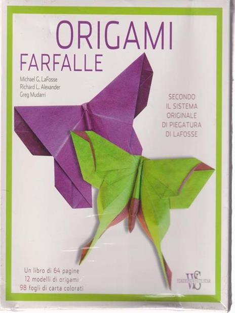 Origami. Farfalle - Michael G. LaFosse,Richard L. Alexander,Greg Mudarri - 3