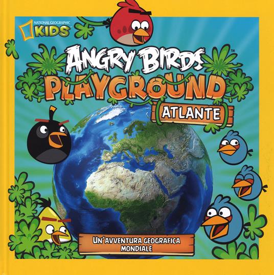 Angry Birds Playground. Atlante. Un'avventura geografica mondiale. Ediz. illustrata - copertina