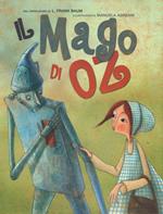 Il mago di Oz. Ediz. illustrata