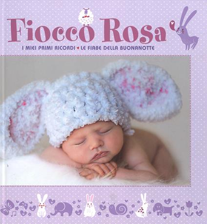 Fiocco rosa. I miei primi ricordi. Le fiabe della buonanotte. Ediz. illustrata - copertina