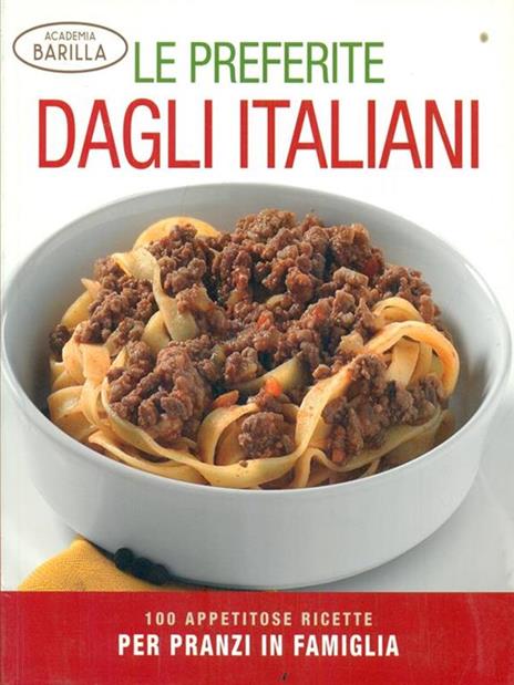 Le preferite dagli italiani. 100 appetitose ricette per pranzi in famiglia. Ediz. illustrata - 4