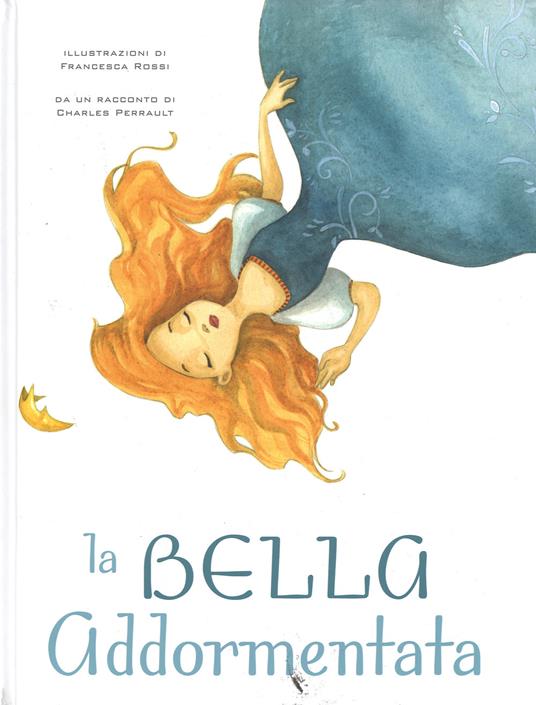 La bella addormentata. Ediz. illustrata - Charles Perrault,Francesca Rossi - copertina