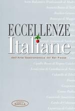 Eccellenze italiane dell'arte gastronomica del Bel Paese. Ediz. illustrata
