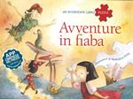 Avventure in fiaba. Un divertente libro puzzle. Con App per tablet e smartphone. Ediz. illustrata