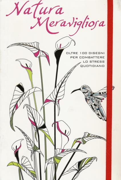 Natura meravigliosa. Oltre 100 disegni per combattere lo stress quotidiano. Ediz. illustrata - copertina