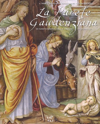 La parete gaudenziana di Santa Maria delle Grazie di Varallo. Ediz. illustrata - copertina