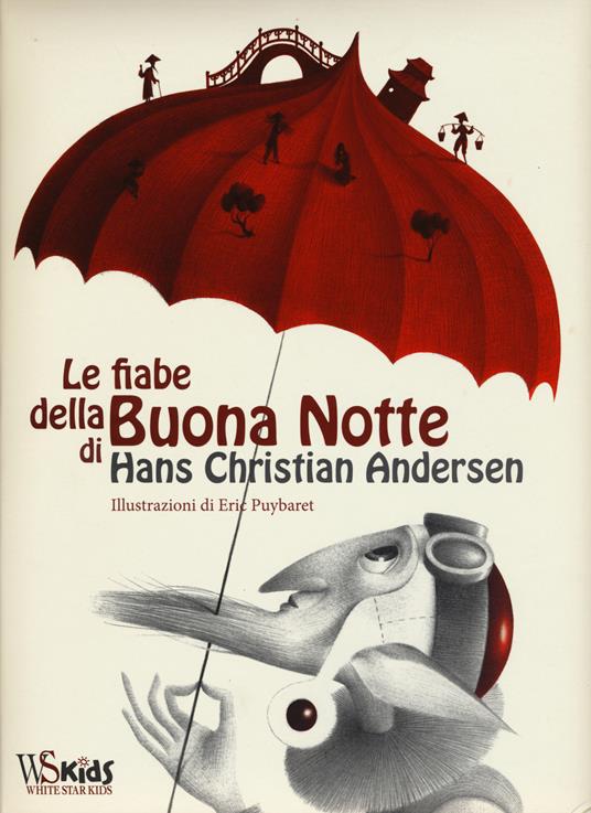 Le fiabe della buona notte. Ediz. illustrata - Hans Christian Andersen -  Eric Puybaret - - Libro - White Star - White Star Kids