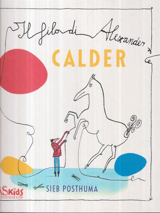 Il filo di Alexander Calder. Ediz. illustrata - Sieb Posthuma - 3