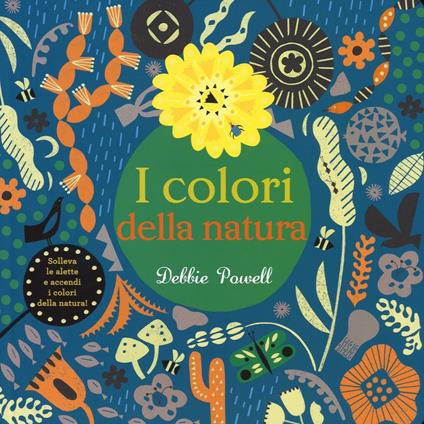 I colori della natura. Ediz. illustrata - Debbie Powell - copertina