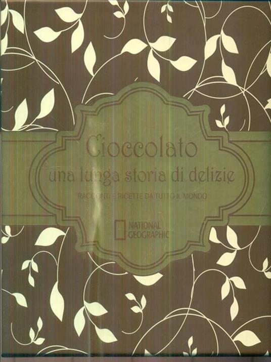 Cioccolato una lunga storia di delizie. Racconti e ricette da tutto il mondo. Ediz. illustrata - Howard-Yana Shapiro - 3