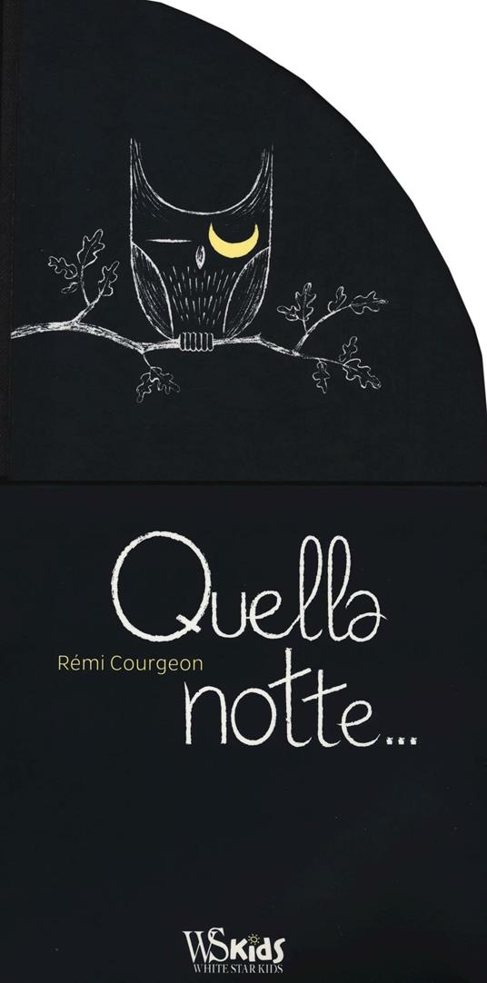 Quella notte - Rémi Courgeon - Libro - White Star - White Star Kids | IBS