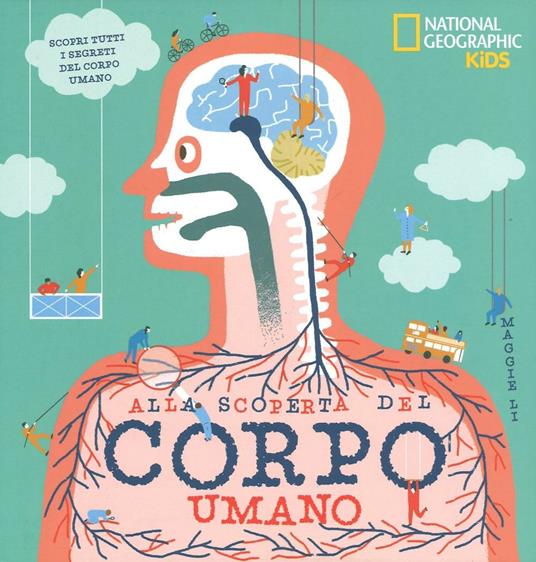 Alla scoperta del corpo umano. Ediz. a colori - Li Maggie - copertina