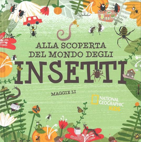 Alla scoperta del mondo degli insetti. Ediz. a colori - Li Maggie - copertina