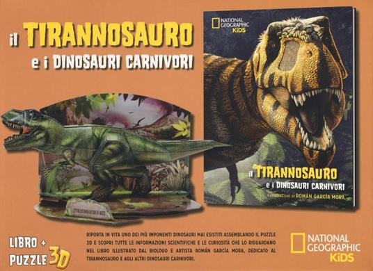 Il tirannosauro e i dinosauri carnivori. Dinosauri 3D. Ediz. illustrata.  Con Puzzle - Libro - White Star - National Geographic Little Kids | IBS