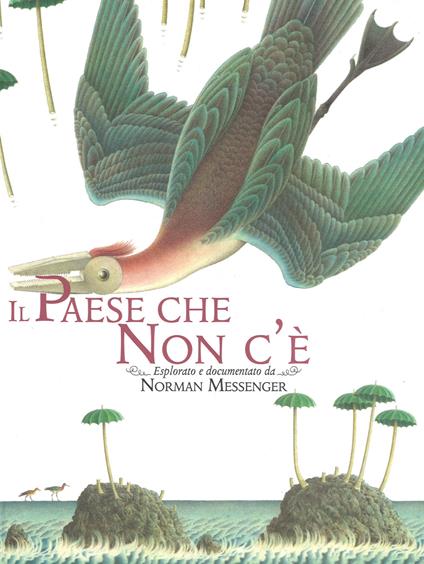 Il paese che non c'è. Ediz. a colori - Norman Messenger - copertina