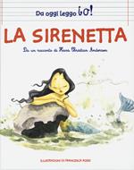 La sirenetta da Hans Christian Andersen. Ediz. a colori