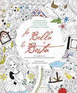 La Bella e la Bestia. Colouring book. Con poster. Con Poster