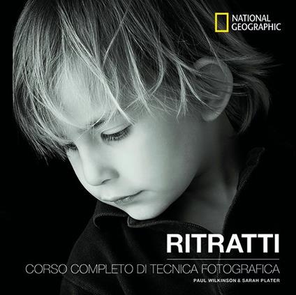 Ritratti. Corso completo di tecnica fotografica - Sarah Plater - copertina