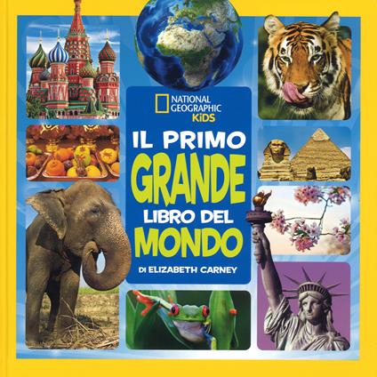 Il primo grande libro del mondo. Ediz. a colori - Elizabeth Carney - copertina