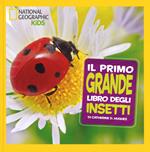 Il primo grande libro degli insetti. Ediz. a colori