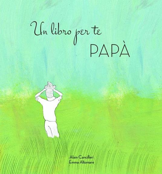 Dedicato a te papà - Alain Cancilleri - copertina