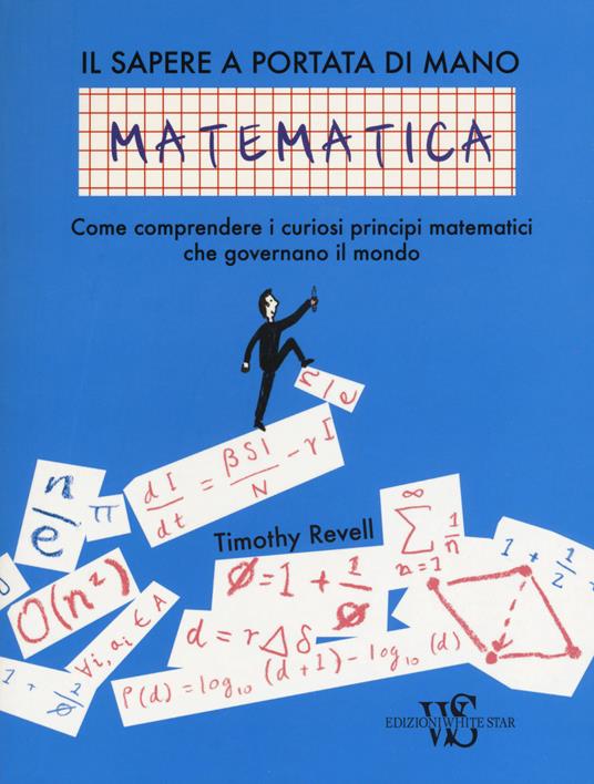 Matematica. Il sapere a portata di mano - Timothy Revell - copertina