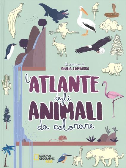 L' atlante degli animali da colorare. Ediz. illustrata - Giulia Lombardo - copertina