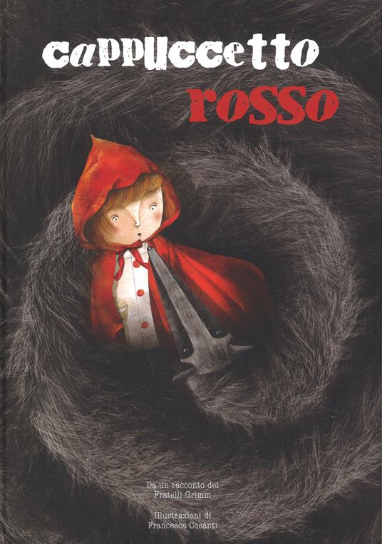 Cappuccetto Rosso dai fratelli Grimm. Ediz. a colori - Francesca Cosanti - copertina