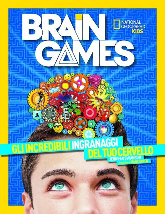 Brain Games. La sorprendente natura del tuo cervello - Jennifer Swanson - copertina